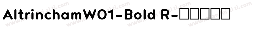 AltrinchamW01-Bold R字体转换